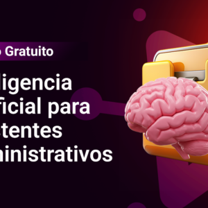 Inteligencia Artificial para asistentes administrativos